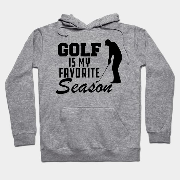 Golf Is My Favorite Season Hoodie by KC Happy Shop